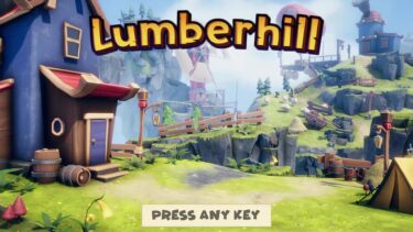 Lumberhill（Steam版）ープレイ後の感想と作品解説【レビュー】